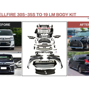 FOR VELLFIRE 30S-35S TO 19 LM BODY KIT